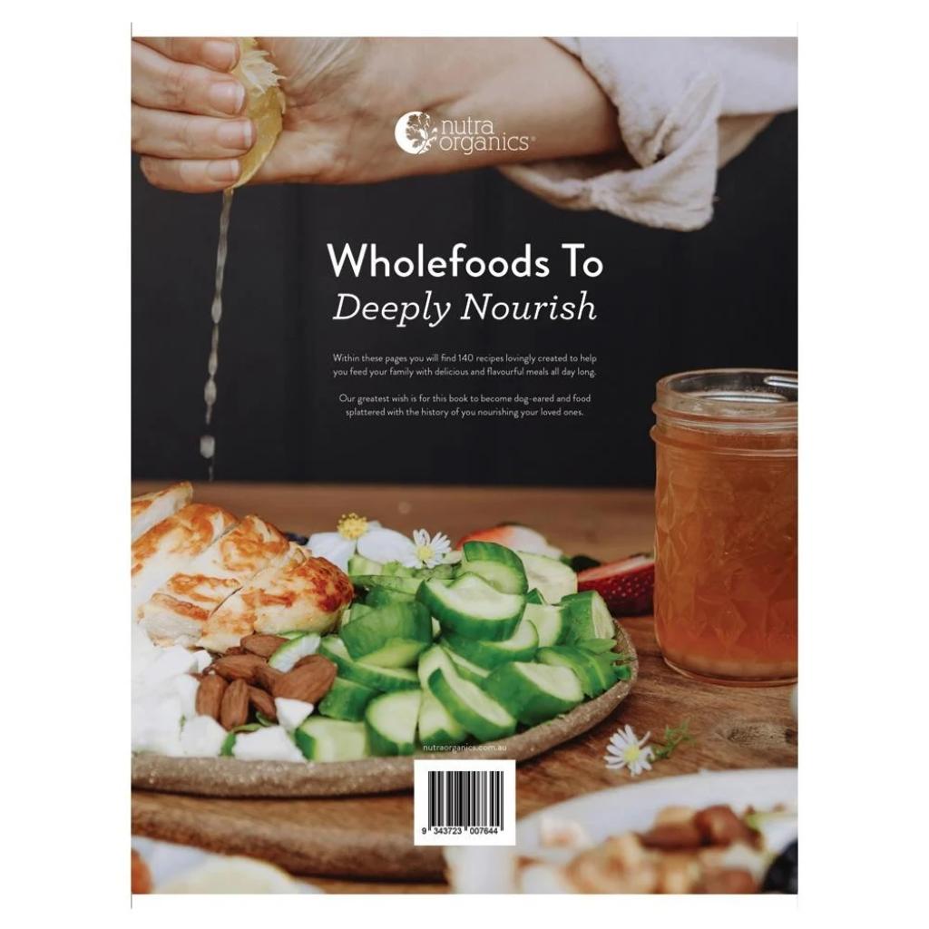 Nutra Organics - Wholefoods To Deeply Nourish Cookbook